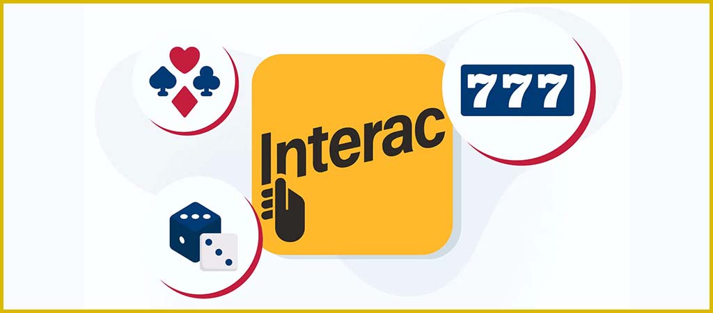 Complete Guide to Interac Casino Payments in Online Casinos